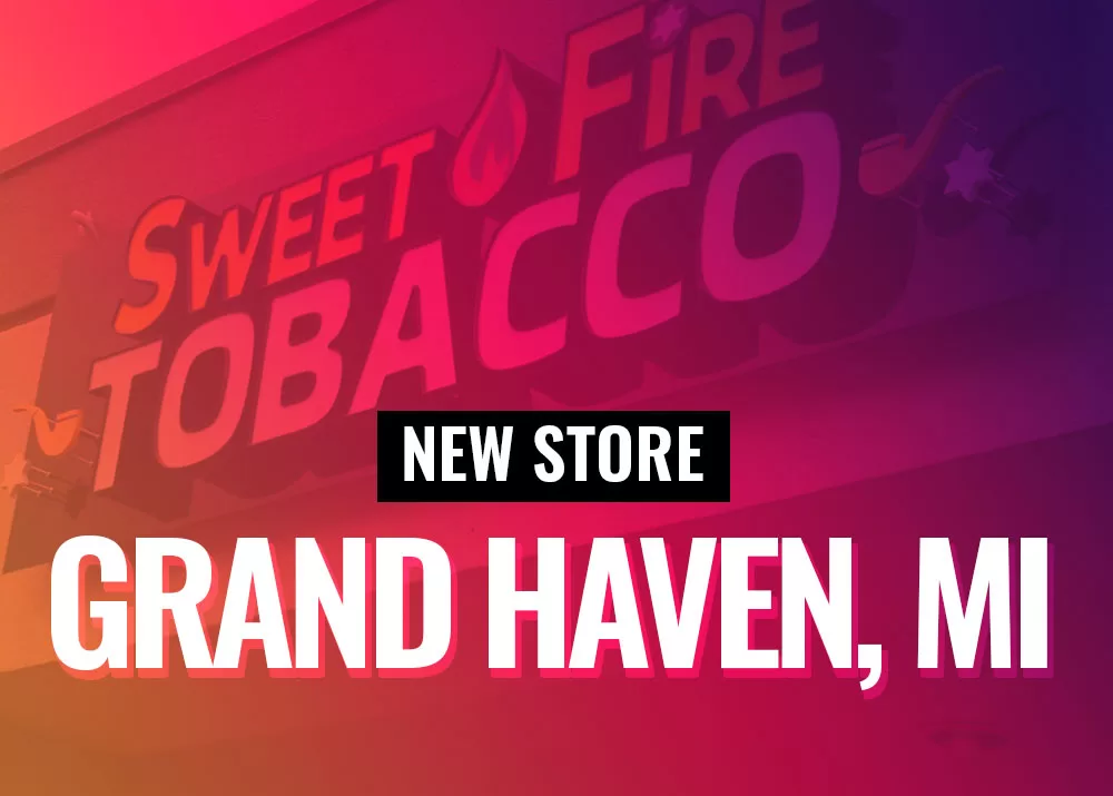 Sweet Fire Tobacco Arrives in Grand Haven, MI